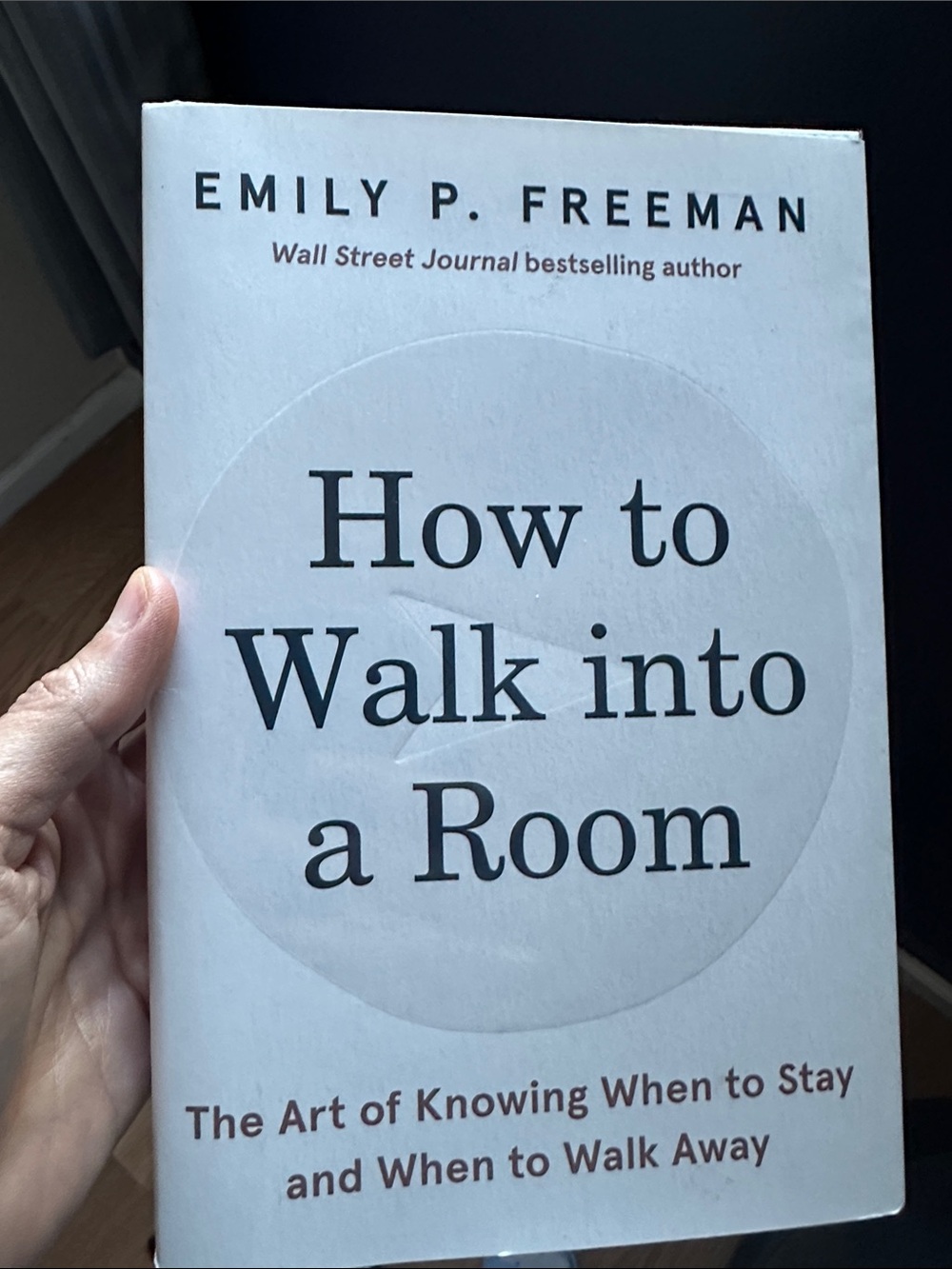 How to Walk into a Room by Emily P. Freeman - Wall Street Journal Bestselling